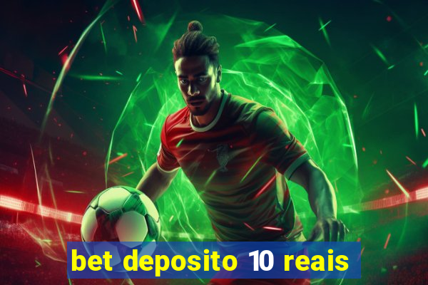 bet deposito 10 reais