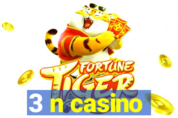 3 n casino