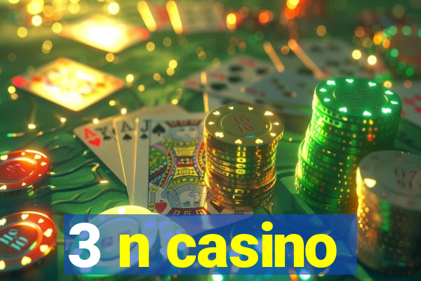 3 n casino