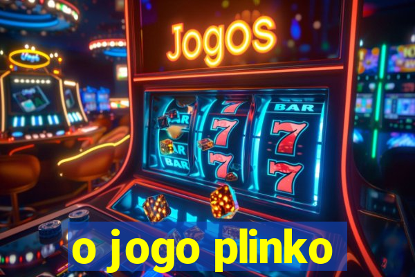 o jogo plinko