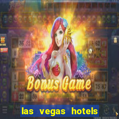 las vegas hotels and casinos