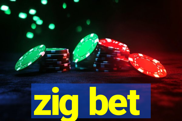 zig bet