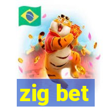 zig bet