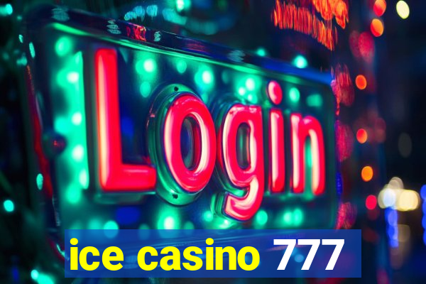 ice casino 777