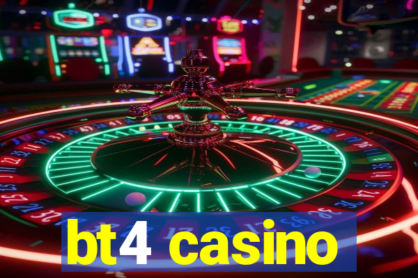 bt4 casino