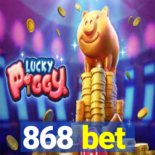 868 bet