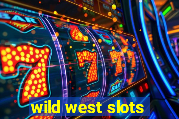 wild west slots