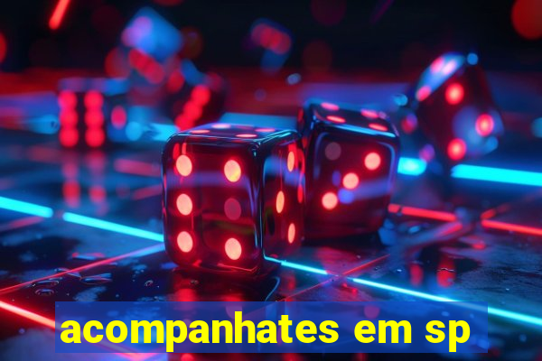 acompanhates em sp