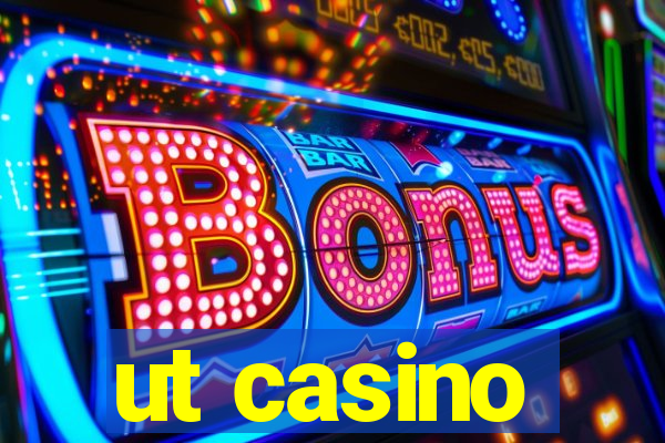 ut casino