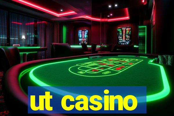 ut casino