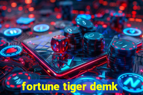 fortune tiger demk