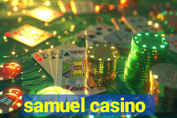 samuel casino