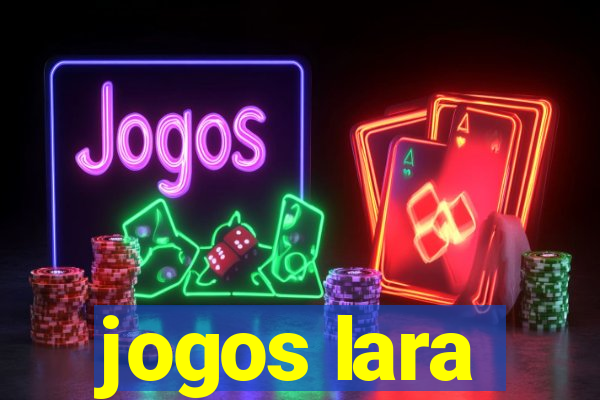 jogos lara