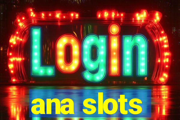 ana slots