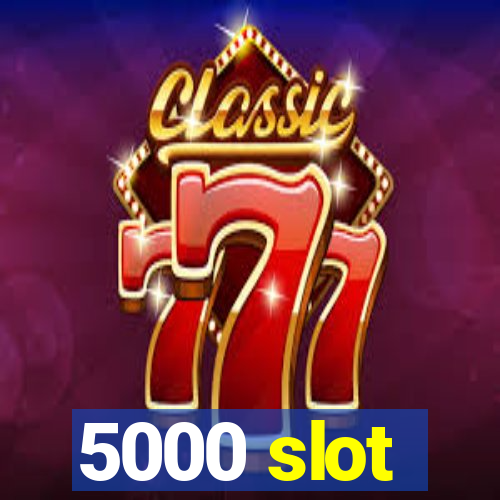 5000 slot