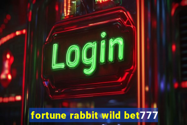 fortune rabbit wild bet777