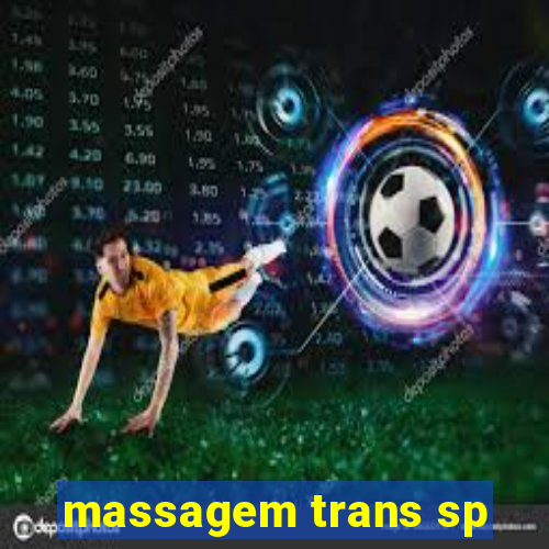 massagem trans sp