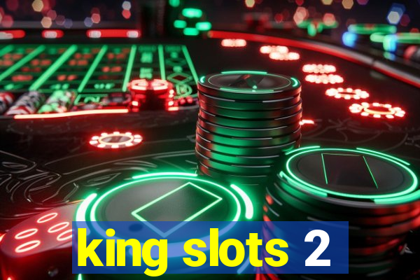 king slots 2