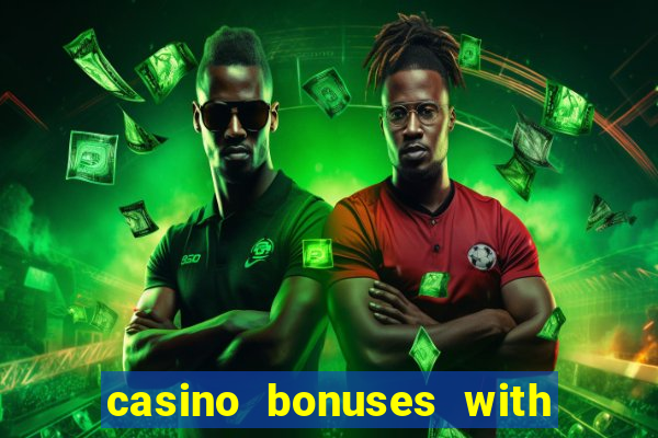 casino bonuses with no deposit required