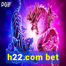 h22.com bet