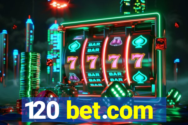 120 bet.com