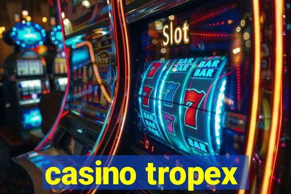 casino tropex