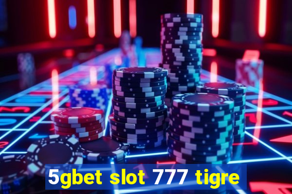 5gbet slot 777 tigre