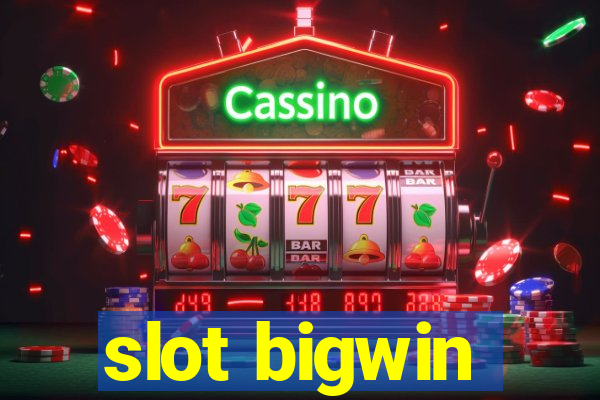 slot bigwin