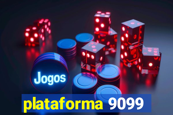 plataforma 9099