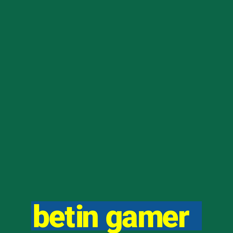 betin gamer