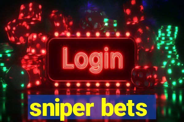 sniper bets