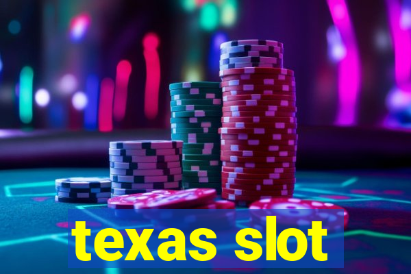 texas slot