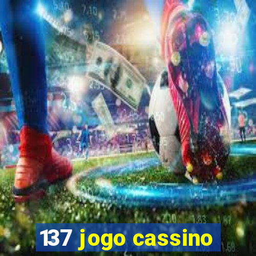 137 jogo cassino