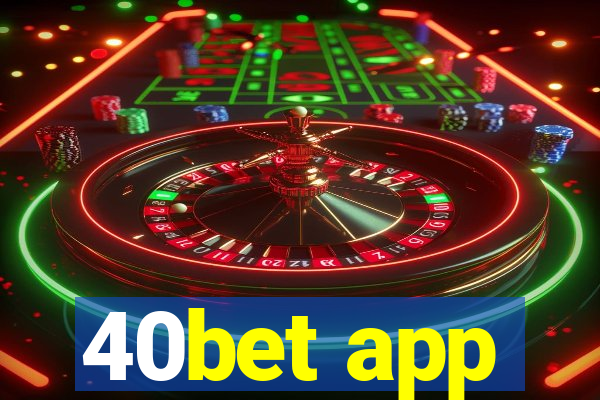 40bet app