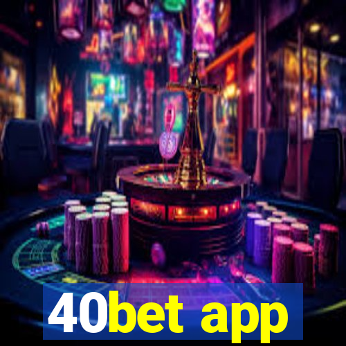 40bet app