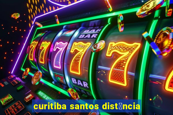 curitiba santos dist芒ncia