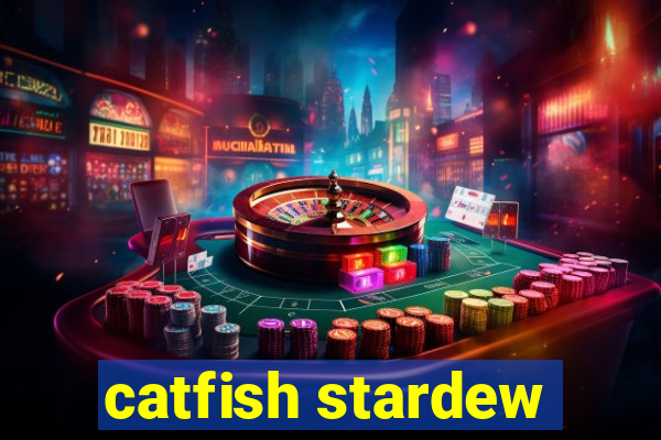 catfish stardew