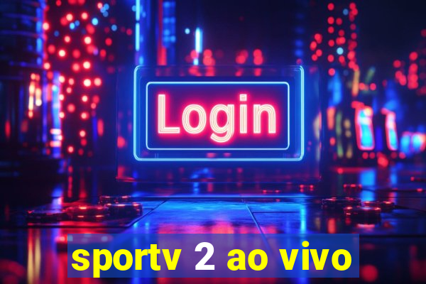 sportv 2 ao vivo