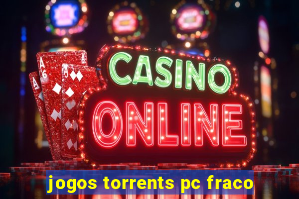 jogos torrents pc fraco