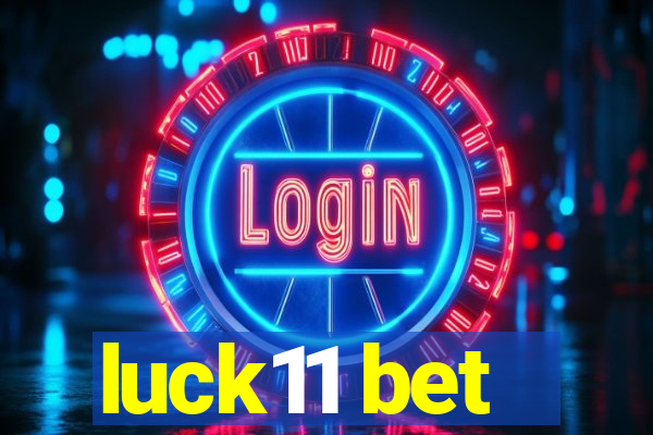 luck11 bet