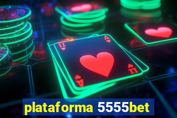 plataforma 5555bet