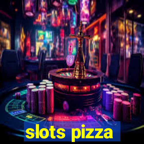 slots pizza