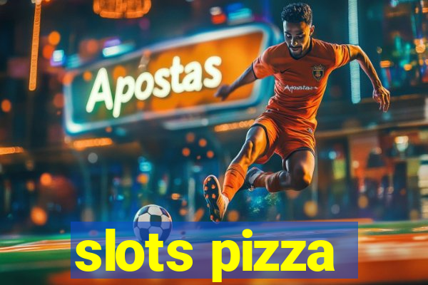 slots pizza