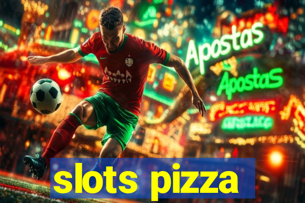 slots pizza