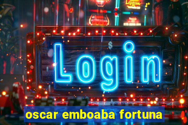 oscar emboaba fortuna