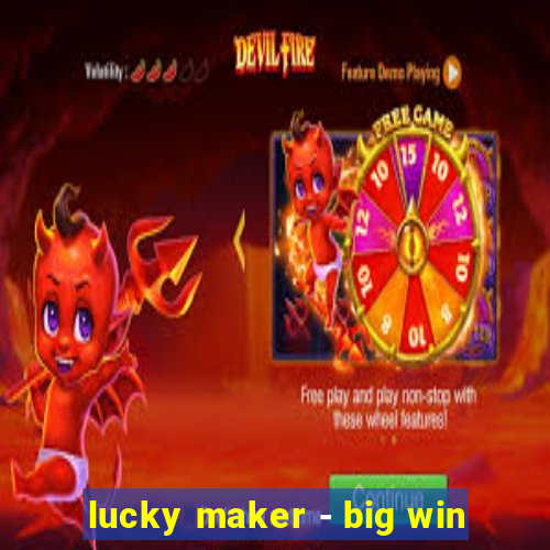 lucky maker - big win