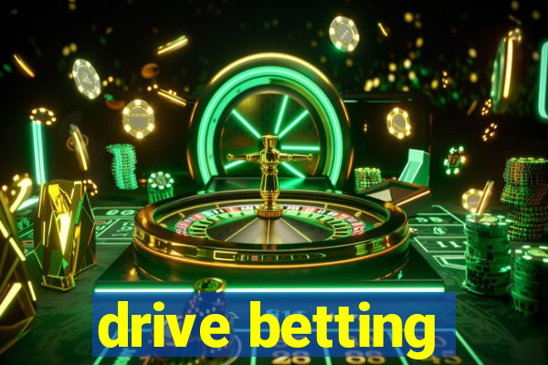 drive betting