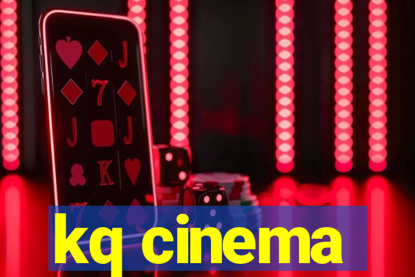 kq cinema