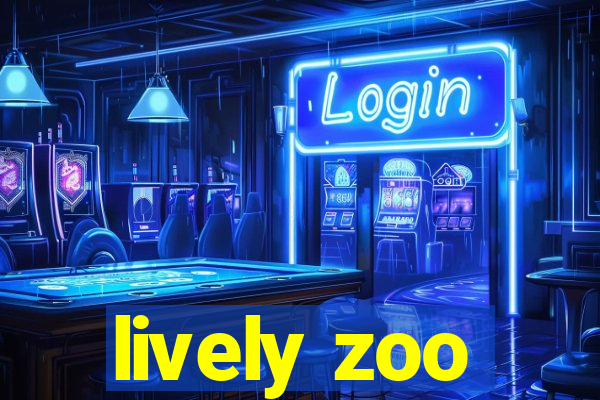 lively zoo