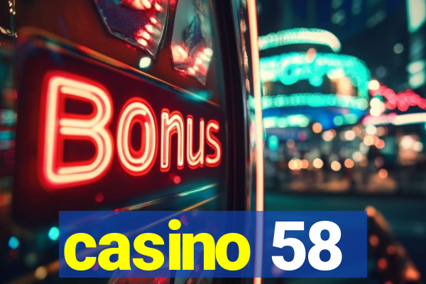 casino 58